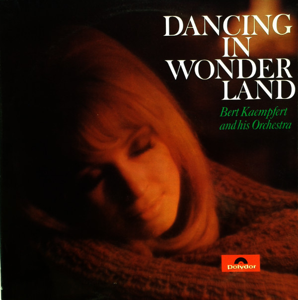Bert Kaempfert And His Orchestra - Dancing In Wonderland