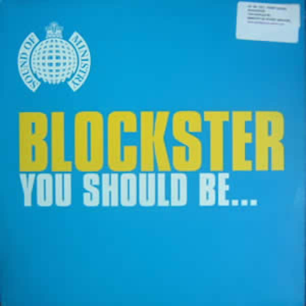BLOCKSTER - YOU SHOULD BE