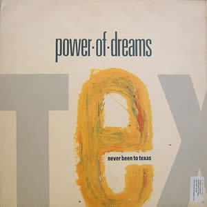 POWER OF DREAMS - NEVER BEEN TO TEXAS