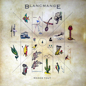 Blancmange - Mange Tout