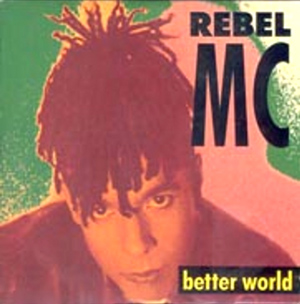 Rebel MC - Better World