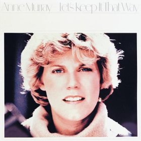 Anne Murray - Lets Keep It That Way