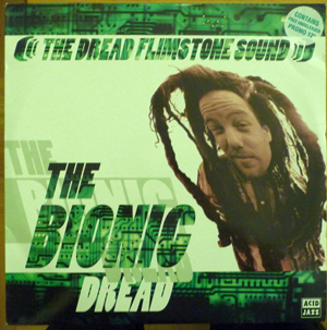 Dread Flimstone Sound The - The Bionic Dread