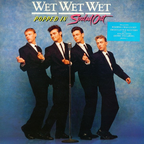 Wet Wet Wet - Popped In Souled Out