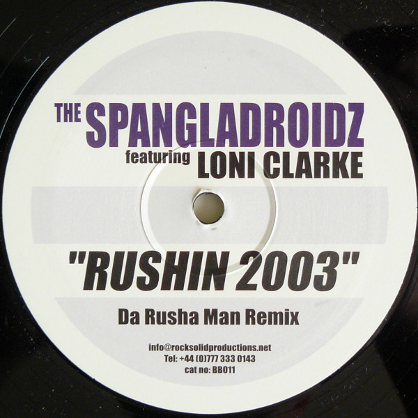 Spangladroidz, The Featuring Loni Clarke - Rushin 2003