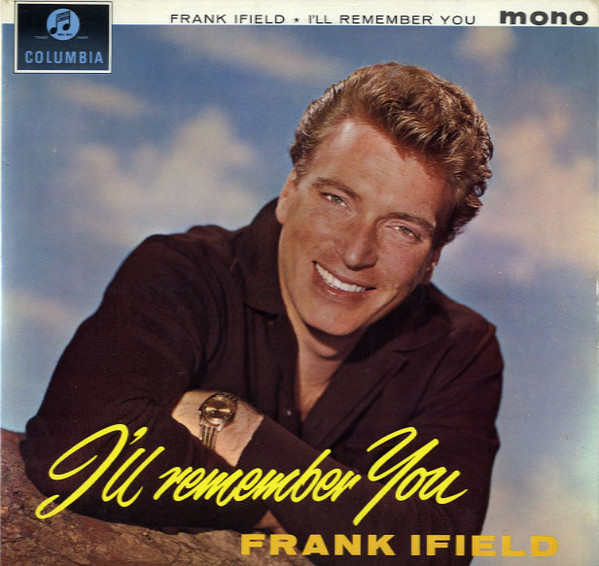 Frank Ifield - Ill Remember You