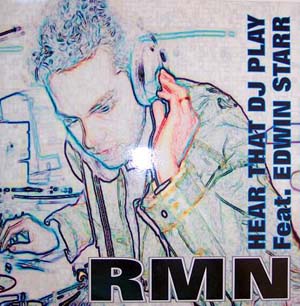 RMN Feat Edwin Starr - Hear That Dj Play