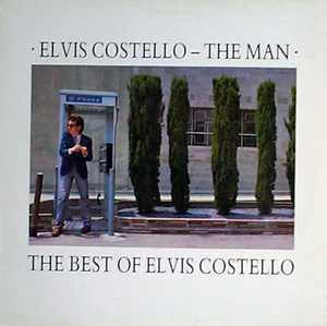 Elvis Costello - The Man The Best Of Elvis Costello
