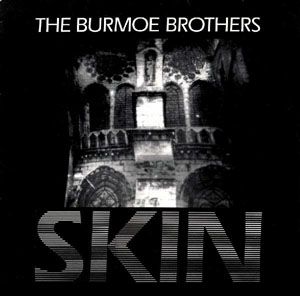 Burmoe Brothers The - Skin