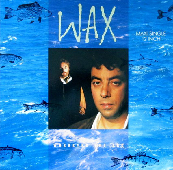 Wax - Wherever You Are