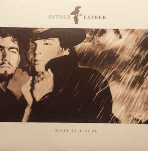 Father Father - What Is A Soul