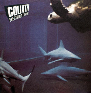 Goliath - Electric? Funky!