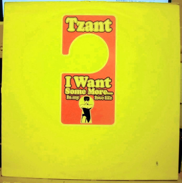TZANT - I WANT SOME MORE...LOVE IN MY LIFE