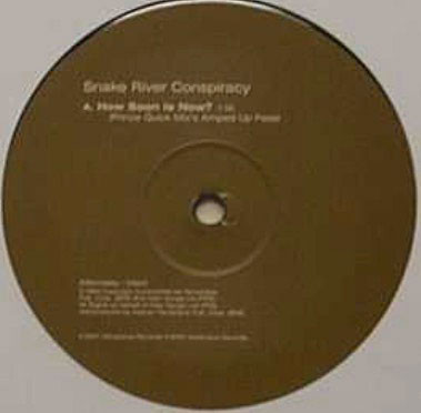 SNAKE RIVER CONSPIRACY - HOW SOON IS NOW
