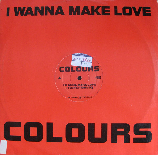 Colours - I Wanna Make Love