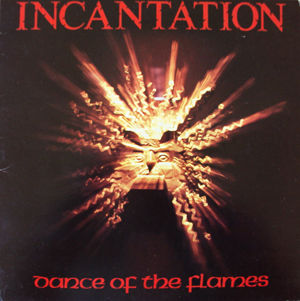Incantation - Dance Of The Flames