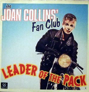 Joan Collins Fan Club The - Leader Of The Pack