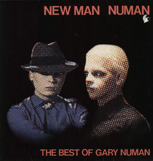 Gary Numan - New Man Numan  The Best Of Gary Numan