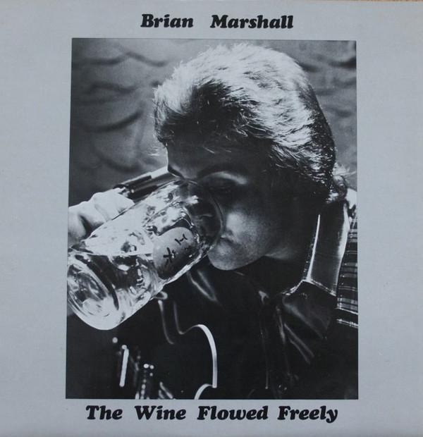 Brian Marshall - The Wine Flowed Freely
