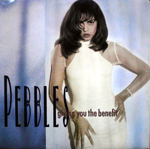 Pebbles - Giving You The Benefit