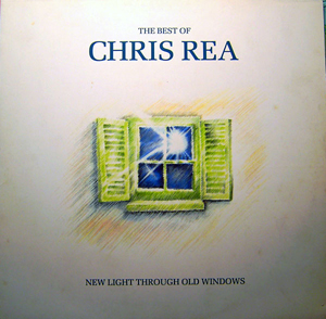 Chris Rea - Best Of Chris ReaNew Light Through Old Windows