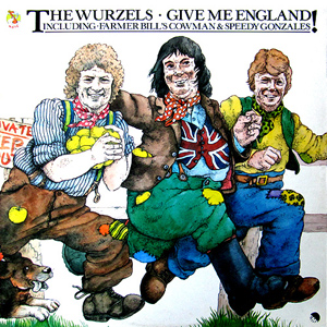 Wurzels The - Give Me England