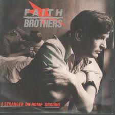 Faith Brothers - A Stranger On Home Ground