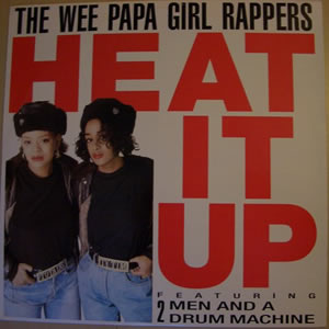 WEE PAPA GIRL RAPPERS - HEAT IT UP