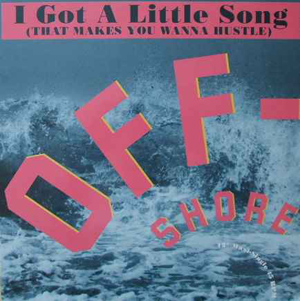 OffShore -  I Got A Little Song That Makes You Wanna Hustle