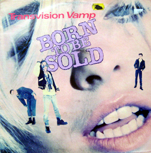 TRANSVISION VAMP - BORN TO BE SOLD