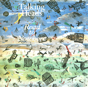 Talking Heads - Road To Nowhere