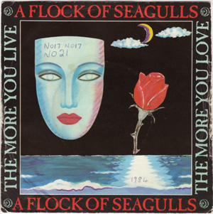 A Flock Of Seagulls - The More You Live The More You Love