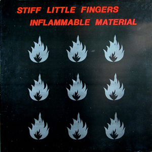Stiff Little Fingers - Inflammable Material