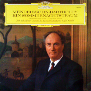 MendelssohnBartholdy  Chor  Rafael Kubelik - Ein Sommernachtstraum