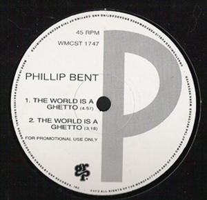 Phillip Bent - The World Is A Ghetto