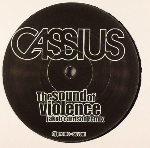 CASSIUS - THE SOUND OF VIOLENCE 2005 REMIX