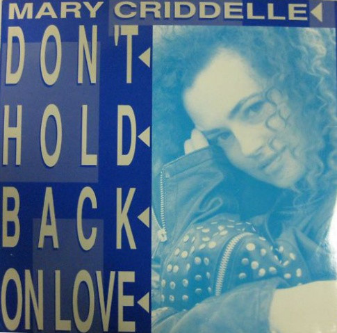 Mary Criddelle - Dont Hold Back On Love