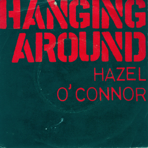 Hazel OConnor - Hanging Around