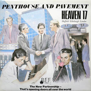 Heaven 17 - Penthouse And Pavement