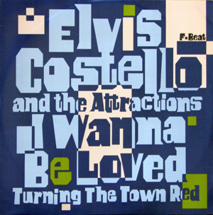 Elvis Costello And The Attractions - I Wanna Be Loved  Turning The Town Red