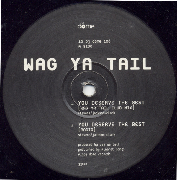WAG YA TAIL - YOU DESERVE THE BEST PROMO
