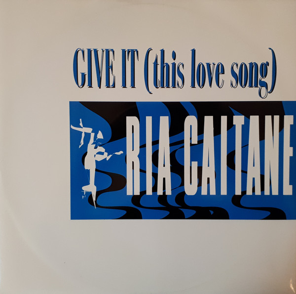 Ria Caitaine - Give It This Love Song