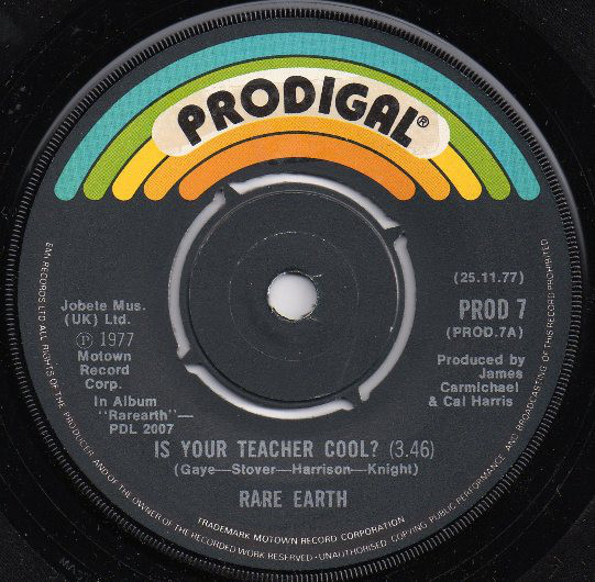 Rare Earth - Is Your Teacher Cool / Crazy Love
