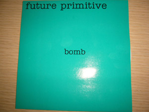 Future Primitive - Bomb / Bud