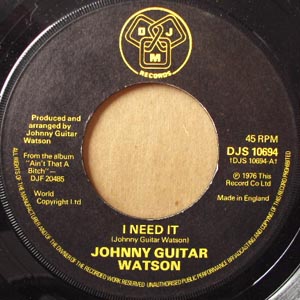 Johnny Guitar Watson - I Need It