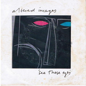 Altered Images - See Those Eyes