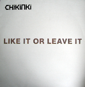 Chikinki ? - Like It Or Leave It