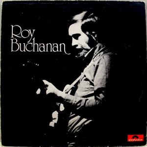 Roy Buchanan - Roy Buchanan