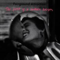 Fairground Attraction - The First Of A Million Kisses