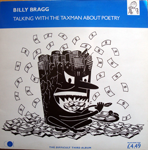 Billy Bragg - Talking With The Taxman About Poetry